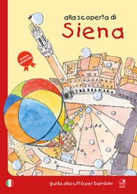 Alla scoperta di Siena. Guida alla città per bambini - Librerie.coop