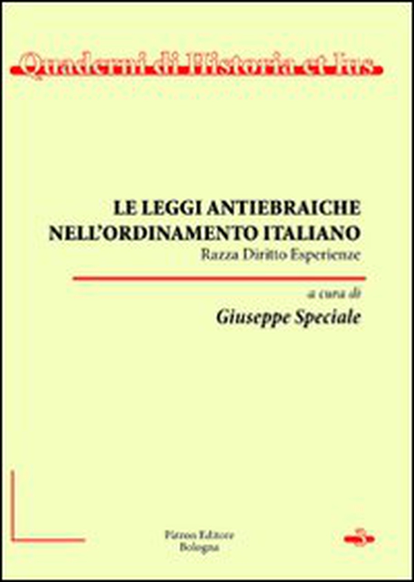 Le leggi antiebraiche nell'ordinamento italiano. Razza diritto esperienze - Librerie.coop