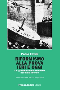 Riformismo alla prova ieri e oggi. La "grande riforma" tributaria nell'Italia liberale - Librerie.coop
