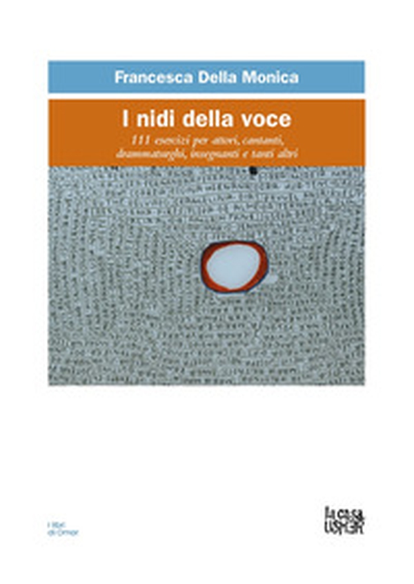 I nidi della voce. 111 esercizi per attori, cantanti, drammaturghi, insegnanti, e tanti altri - Librerie.coop I nidi della voce. 111 esercizi per attori, cantanti, drammaturghi, insegnanti, e tanti altri - Librerie.coop