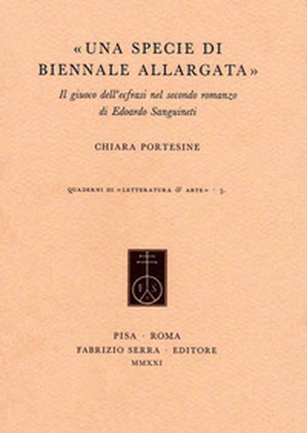 «Una specie di Biennale allargata». Il giuoco dell'ecfrasi nel secondo romanzo di Edoardo Sanguineti - Librerie.coop «Una specie di Biennale allargata». Il giuoco dell'ecfrasi nel secondo romanzo di Edoardo Sanguineti - Librerie.coop