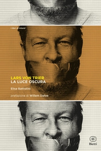Lars Von Trier. La luce oscura - Librerie.coop