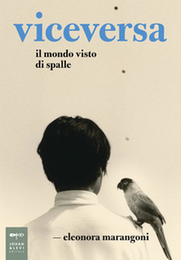 Viceversa. Il mondo visto di spalle - Librerie.coop Viceversa. Il mondo visto di spalle - Librerie.coop
