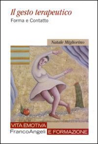 Il gesto terapeutico. Forma e contatto - Librerie.coop