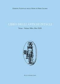 Libro degli antichi intagli. Torino - Vol. 30 bis - Librerie.coop