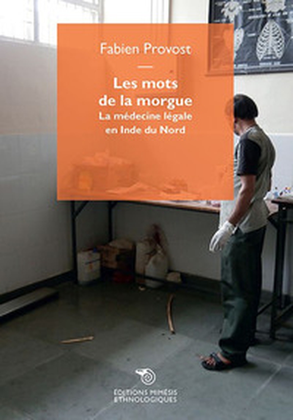 Les mots de la morgue. La médecine légale en Inde du Nord - Librerie.coop Les mots de la morgue. La médecine légale en Inde du Nord - Librerie.coop