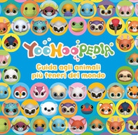 Yoohoopedia. Guida agli animali più teneri del mondo - Librerie.coop