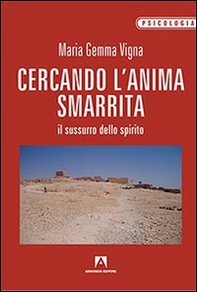 Cercando l'anima smarrita. Il sussurro dello spirito - Librerie.coop Cercando l'anima smarrita. Il sussurro dello spirito - Librerie.coop
