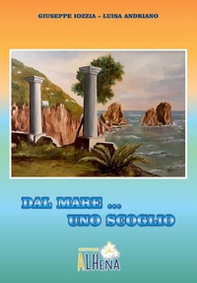 Dal mare... uno scoglio - Librerie.coop Dal mare... uno scoglio - Librerie.coop