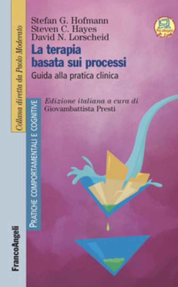 La terapia basata sui processi. Guida alla pratica clinica - Librerie.coop La terapia basata sui processi. Guida alla pratica clinica - Librerie.coop