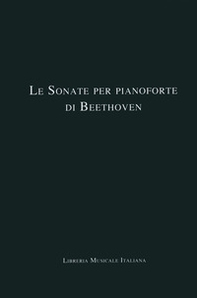 Le sonate per pianoforte di Beethoven. Cofanetto - Librerie.coop Le sonate per pianoforte di Beethoven. Cofanetto - Librerie.coop
