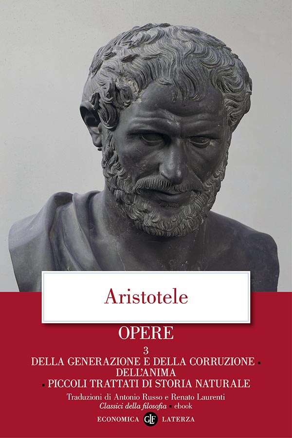 Opere. 3. Della generazione e della corruzione, Dell'anima, Piccoli trattati di storia naturale - Librerie.coop Opere. 3. Della generazione e della corruzione, Dell'anima, Piccoli trattati di storia naturale - Librerie.coop