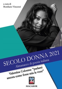 Secolo donna 2021. Valentina Colonna: «parlami ancora come fosse mia la voce» - Librerie.coop Secolo donna 2021. Valentina Colonna: «parlami ancora come fosse mia la voce» - Librerie.coop