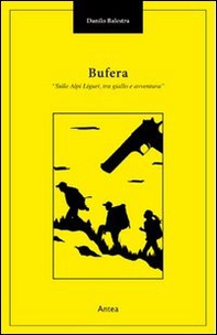 Bufera. Sulle Alpi Liguri tra giallo e avventura - Librerie.coop