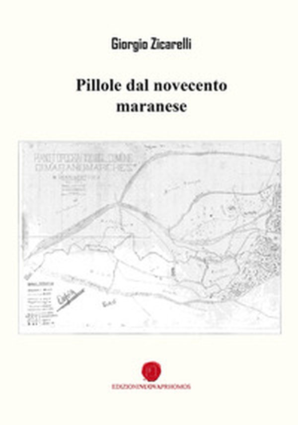 Pillole dal novecento maranese - Librerie.coop Pillole dal novecento maranese - Librerie.coop