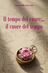 Il tempo del cuore. Il cuore del tempo - Librerie.coop