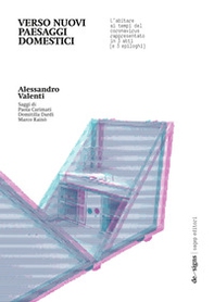 Verso nuovi paesaggi domestici. L'abitare ai tempi del Coronavirus rappresentato in 3 atti (e 3 epiloghi) - Librerie.coop Verso nuovi paesaggi domestici. L'abitare ai tempi del Coronavirus rappresentato in 3 atti (e 3 epiloghi) - Librerie.coop