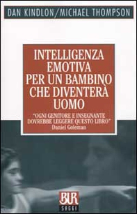 Intelligenza emotiva per un bambino che diventerà uomo - Librerie.coop