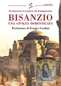 Bisanzio. Una civiltà dimenticata - Librerie.coop Bisanzio. Una civiltà dimenticata - Librerie.coop