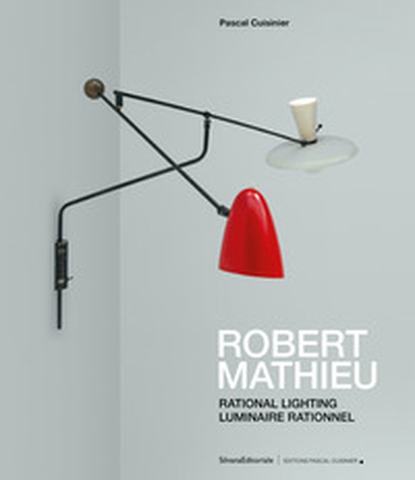 Robert Mathieu. Rational lighting-Luminaire rationnel - Librerie.coop Robert Mathieu. Rational lighting-Luminaire rationnel - Librerie.coop