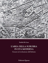 L'area della Suburra in età moderna. Genesi ed evoluzione dell'abitato - Librerie.coop