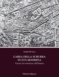 L'area della Suburra in età moderna. Genesi ed evoluzione dell'abitato - Librerie.coop