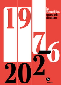 La Repubblica. Una storia di futuro 1976-2026 - Librerie.coop