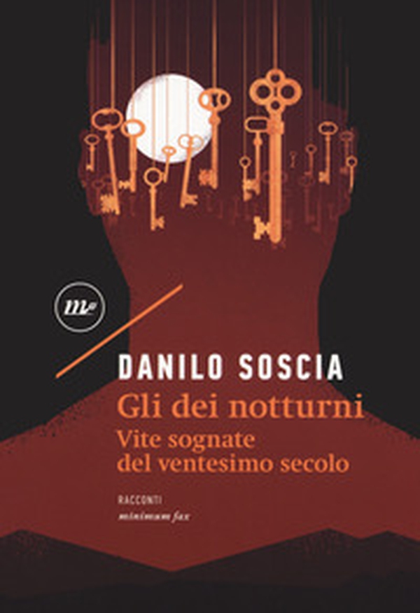 Gli dei notturni. Vite sognate del ventesimo secolo - Librerie.coop Gli dei notturni. Vite sognate del ventesimo secolo - Librerie.coop