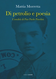 Di petrolio e poesia. L'eredità di Pier Paolo Pasolini - Librerie.coop