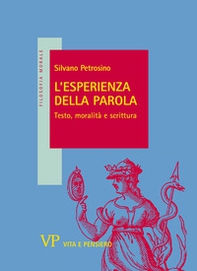 L'esperienza della parola. Testo, moralità e scrittura - Librerie.coop