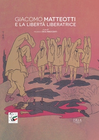 Giacomo Matteotti e la libertà liberatrice - Librerie.coop