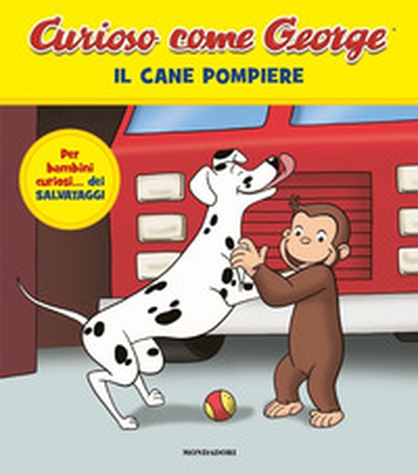 Il cane pompiere. Curioso come George - Librerie.coop Il cane pompiere. Curioso come George - Librerie.coop