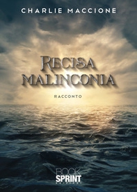 Recisa malinconia - Librerie.coop