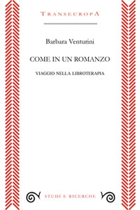 Come in un romanzo. Viaggio nella libroterapia - Librerie.coop