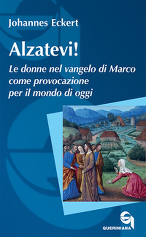 Alzatevi! Le donne nel Vangelo di Marco - Librerie.coop Alzatevi! Le donne nel Vangelo di Marco - Librerie.coop