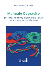 Manuale operativo per la realizzazione di un centro servizi per le cooperative della pesca - Librerie.coop