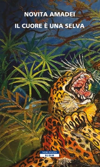 Il cuore è una selva - Librerie.coop