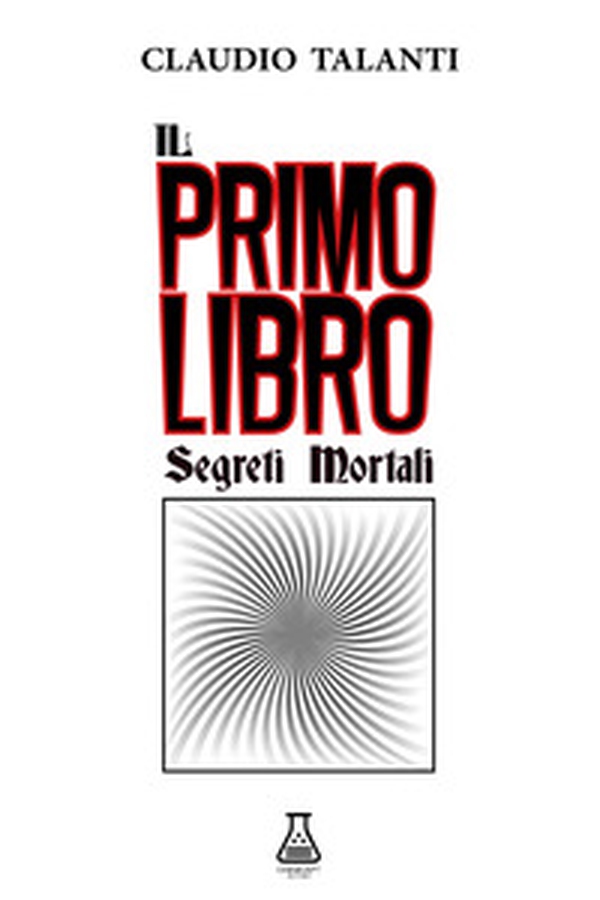 Il primo libro. Segreti mortali - Librerie.coop Il primo libro. Segreti mortali - Librerie.coop