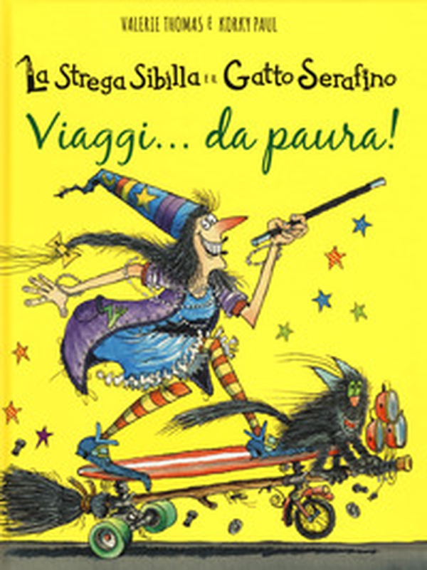 Viaggi... da paura! La strega Sibilla e il gatto Serafino - Librerie.coop Viaggi... da paura! La strega Sibilla e il gatto Serafino - Librerie.coop