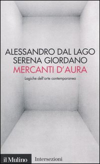 Mercanti d'aura. Logiche dell'arte contemporanea - Librerie.coop Mercanti d'aura. Logiche dell'arte contemporanea - Librerie.coop