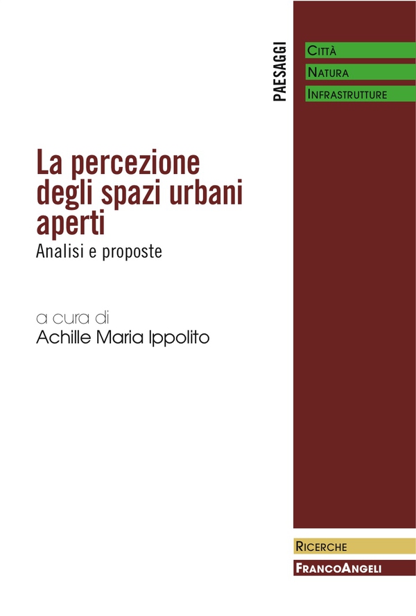 La percezione degli spazi urbani aperti. Analisi e proposte - Librerie.coop La percezione degli spazi urbani aperti. Analisi e proposte - Librerie.coop