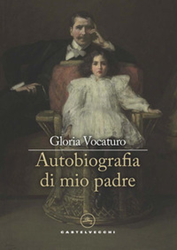 Autobiografia di mio padre - Librerie.coop Autobiografia di mio padre - Librerie.coop
