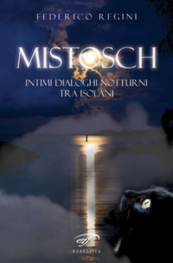 Mistosch. Intimi dialoghi notturni tra isolani - Librerie.coop Mistosch. Intimi dialoghi notturni tra isolani - Librerie.coop