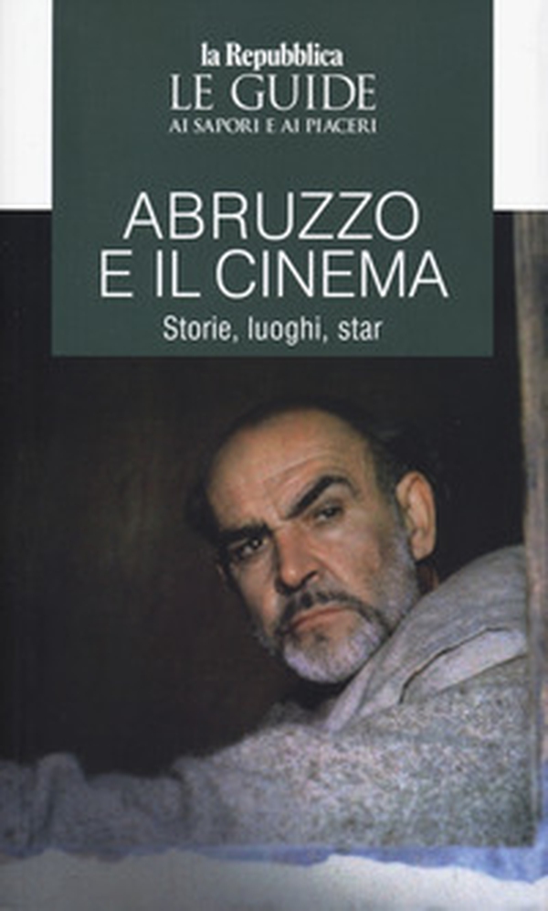 Abruzzo e il cinema. Storie, luoghi, star. Le guide ai sapori e ai piaceri - Librerie.coop Abruzzo e il cinema. Storie, luoghi, star. Le guide ai sapori e ai piaceri - Librerie.coop