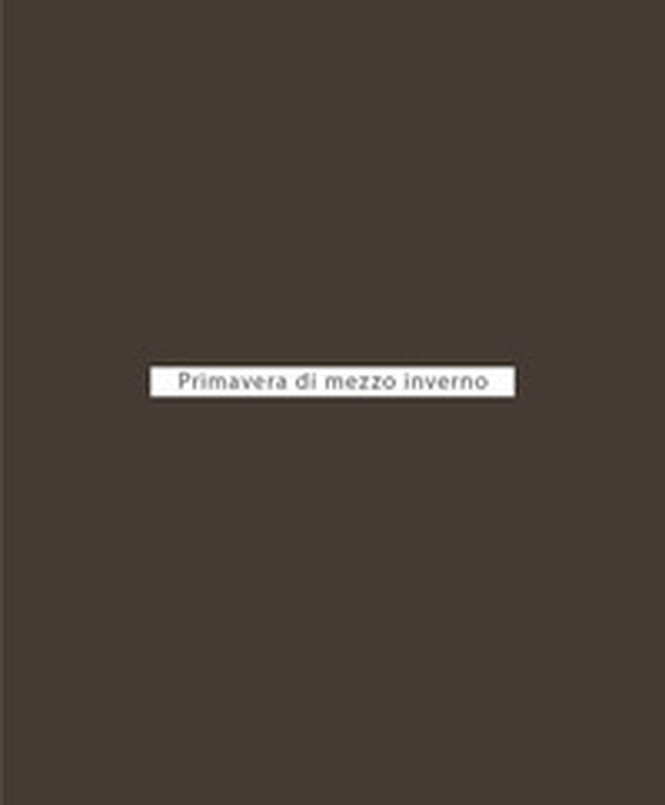 Primavera di mezzo inverno - Librerie.coop Primavera di mezzo inverno - Librerie.coop