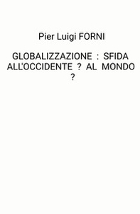 Globalizzazione: sfida all'Occidente? Al mondo? - Librerie.coop