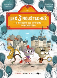 Il mistero del profumo d'inchiostro. Les 3 moustaches - Librerie.coop