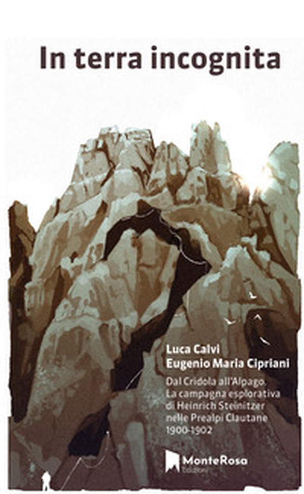 In terra incognita. Dal Cridola all'Alpago. La campagna esplorativa di Heinrich Steinitzer nelle Prealpi Clautane 1900-1902 - Librerie.coop In terra incognita. Dal Cridola all'Alpago. La campagna esplorativa di Heinrich Steinitzer nelle Prealpi Clautane 1900-1902 - Librerie.coop