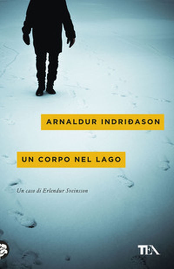 Un corpo nel lago. I casi dell'ispettore Erlendur Sveinsson - Vol. 4 - Librerie.coop Un corpo nel lago. I casi dell'ispettore Erlendur Sveinsson - Vol. 4 - Librerie.coop