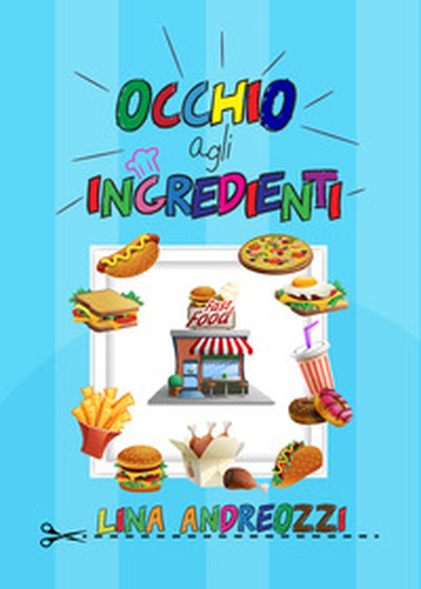 Occhio agli ingredienti. Fast food - Librerie.coop Occhio agli ingredienti. Fast food - Librerie.coop